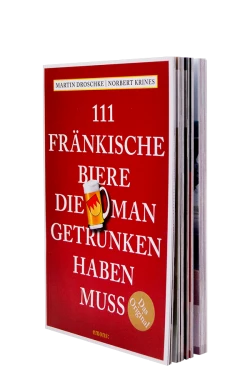 Martin Droschke / Norbert Krines 111 fränkische biere die man getrunken haben muss - Die Bierothek