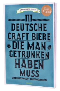 Martin Droschke / Norbert Krines 111 Deutsche craft biere die man getrunken haben muss - Die Bierothek